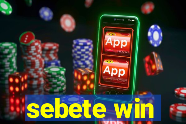 sebete win